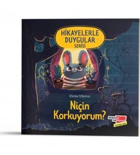 Dikkat Atölyesi Niçin Korkuyorum? (Hikayelerle Duygular 1)