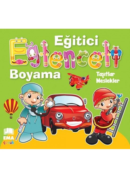 Ema Eğitici Eğl.Boyama-Taşıtlar-Meslekler
