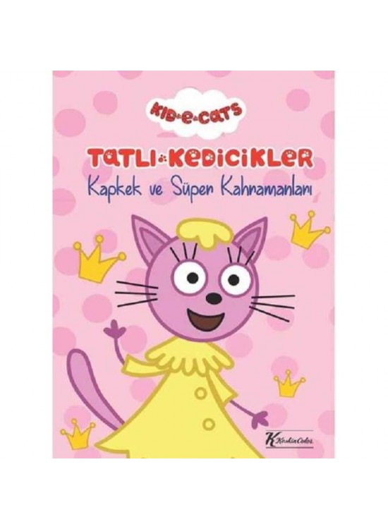 Tatlı Kedicikler Hikaye Kitabı Kapkek Ve Süper Kahramanları 20x28 6 YP